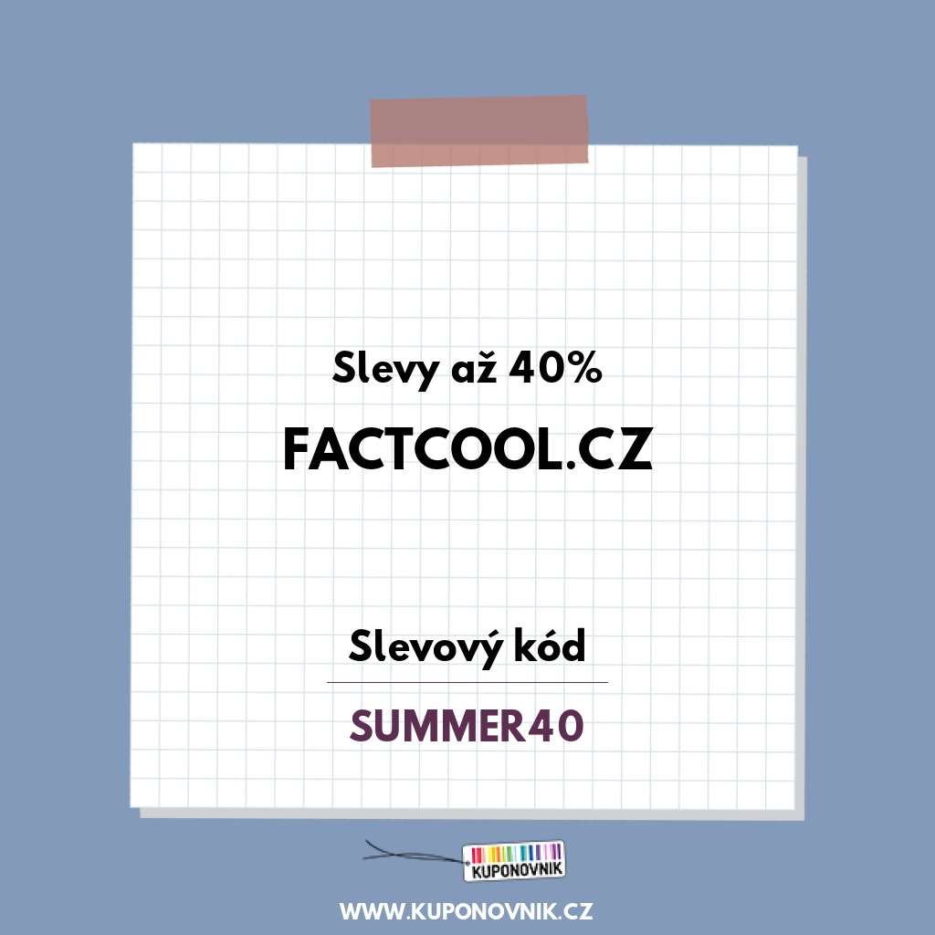 Factcool.cz slevový kód - Slevy až 40%