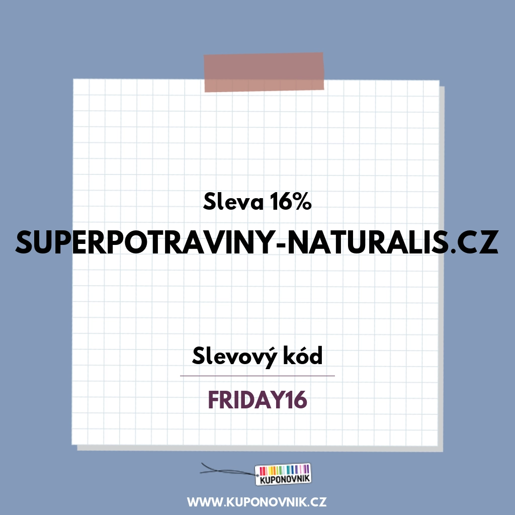 Superpotraviny-naturalis.cz slevový kód - Sleva 16%